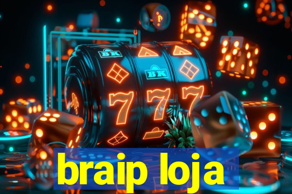 braip loja