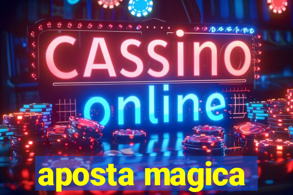 aposta magica