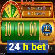 24 h bet