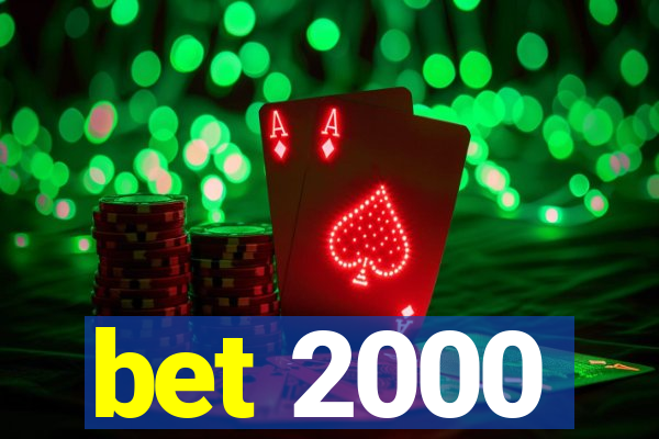 bet 2000