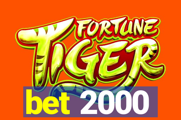 bet 2000