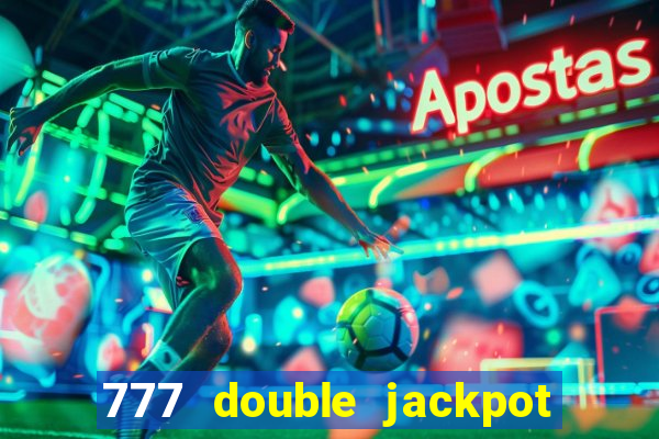 777 double jackpot slot machine