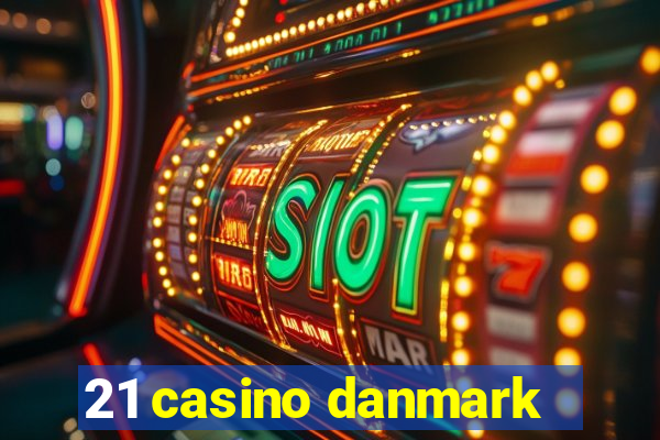 21 casino danmark