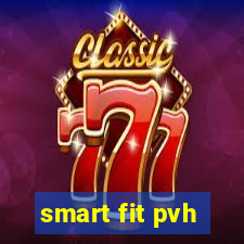 smart fit pvh