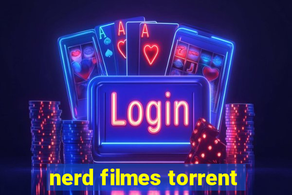 nerd filmes torrent