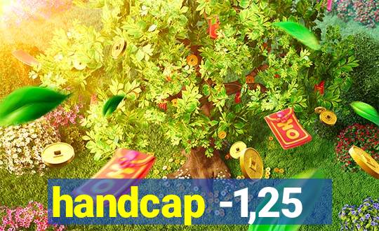 handcap -1,25