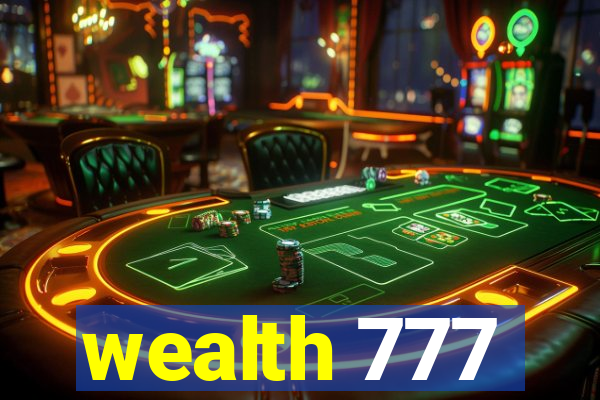 wealth 777