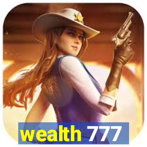 wealth 777