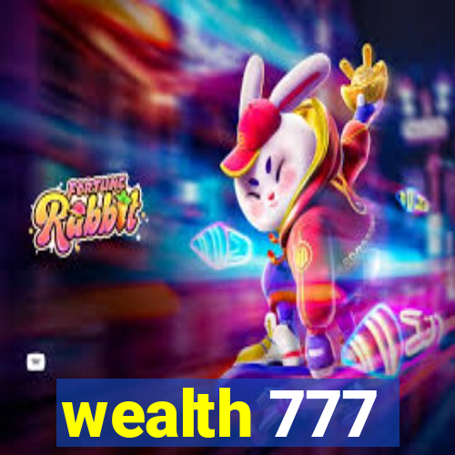 wealth 777