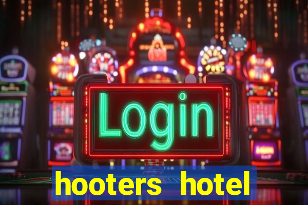 hooters hotel casino las vegas