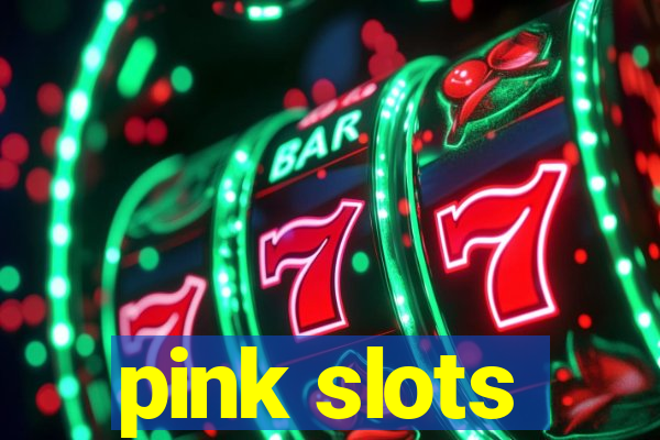 pink slots