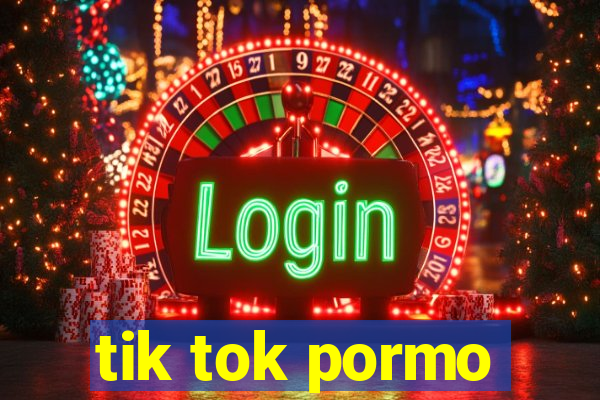 tik tok pormo