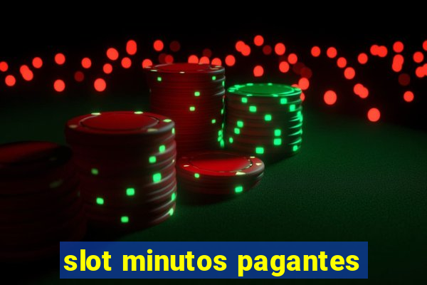 slot minutos pagantes