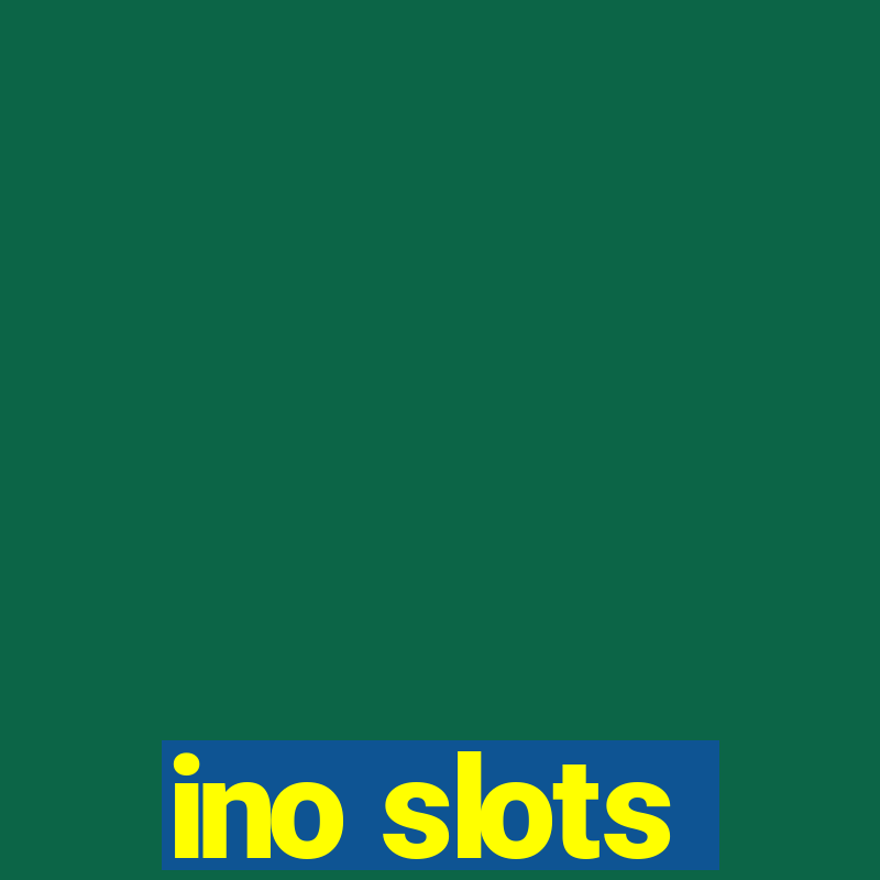 ino slots