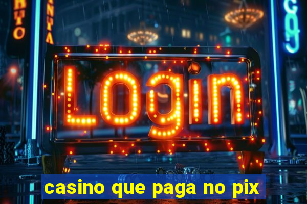 casino que paga no pix