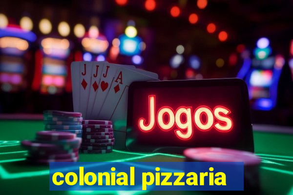 colonial pizzaria