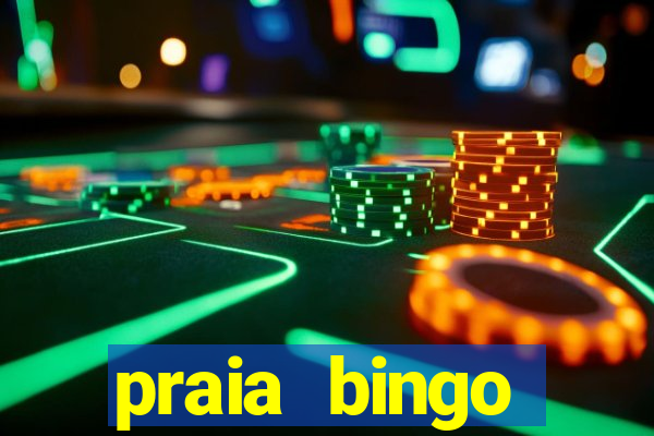 praia bingo dinheiro infinito 2022