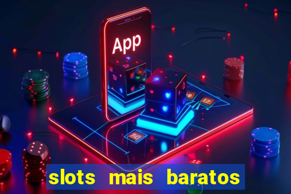 slots mais baratos da blaze