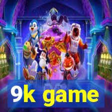 9k game