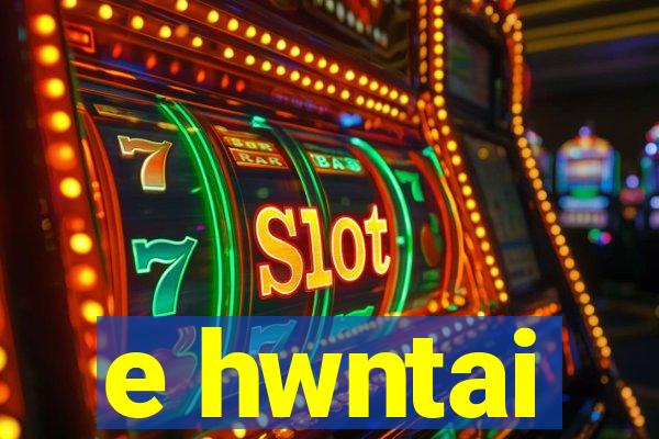 e hwntai