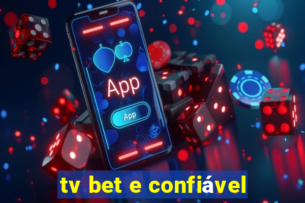 tv bet e confiável