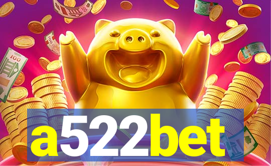 a522bet