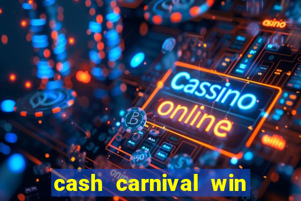 cash carnival win real money