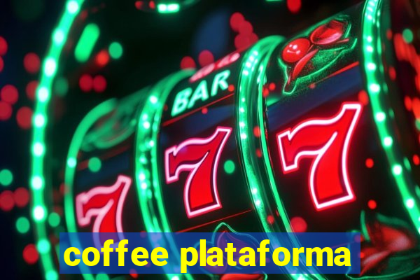 coffee plataforma