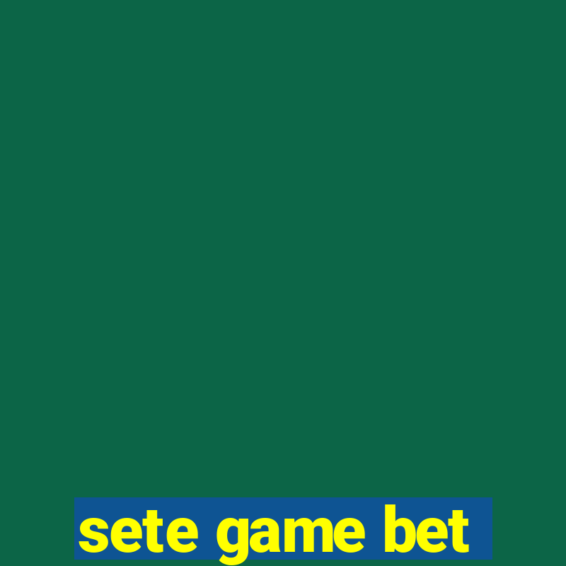 sete game bet