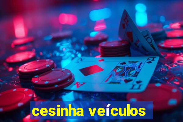 cesinha veículos