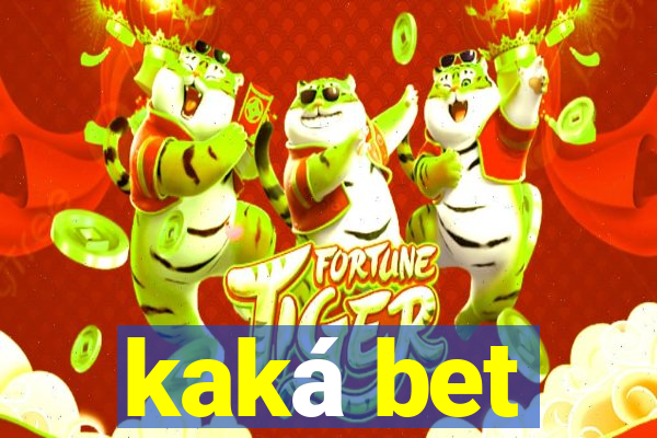 kaká bet