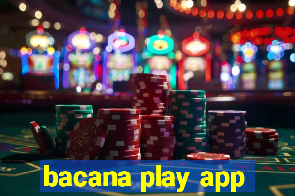 bacana play app