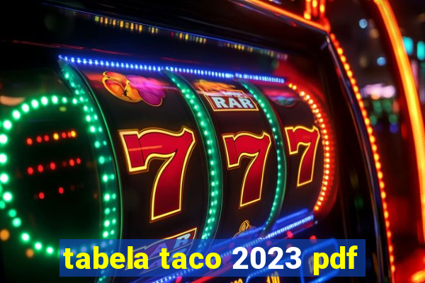 tabela taco 2023 pdf