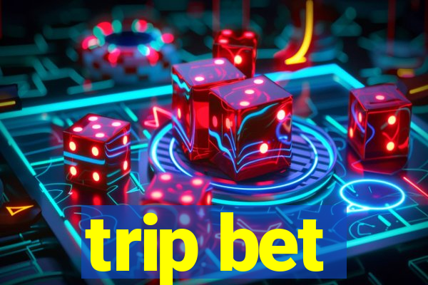 trip bet