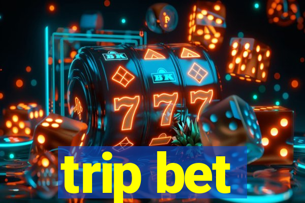 trip bet