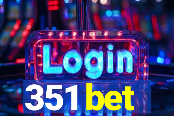 351 bet