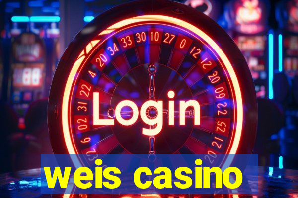 weis casino