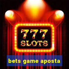 bets game aposta