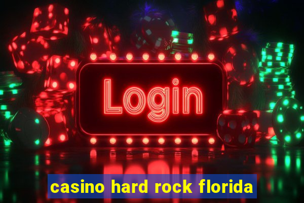 casino hard rock florida