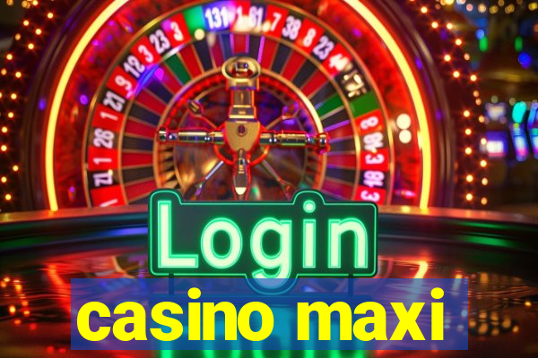 casino maxi