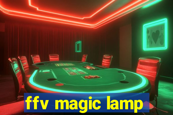 ffv magic lamp