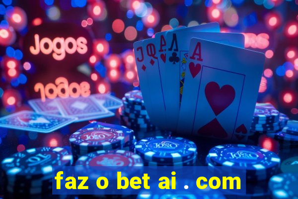 faz o bet ai . com