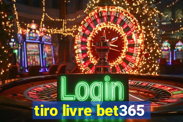 tiro livre bet365