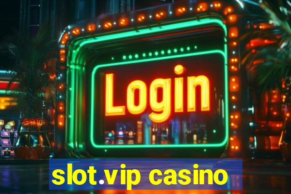 slot.vip casino