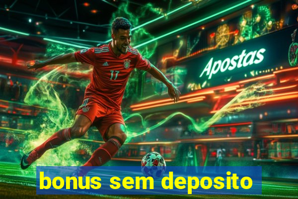 bonus sem deposito