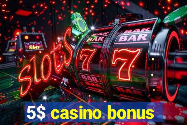 5$ casino bonus