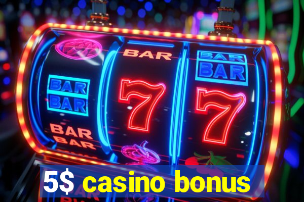 5$ casino bonus