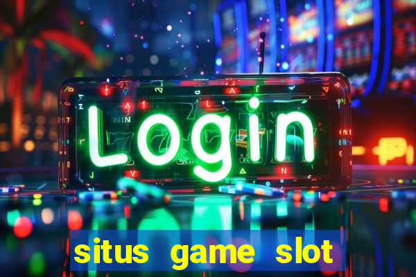 situs game slot paling gacor