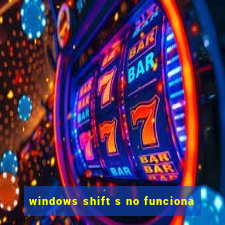 windows shift s no funciona