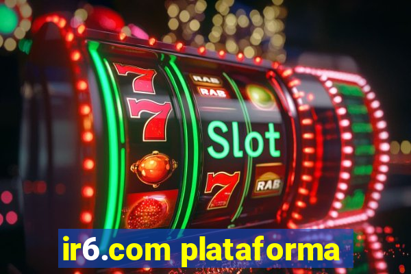 ir6.com plataforma